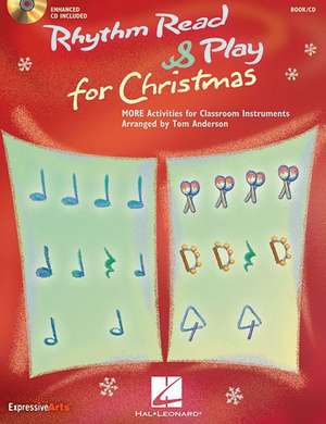 Rhythm Read & Play for Christmas: More Activities for Classroom Instruments de Tom Anderson