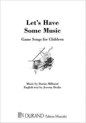 Let's Have Some Music: Game Songs for Children de Jeremy Drake