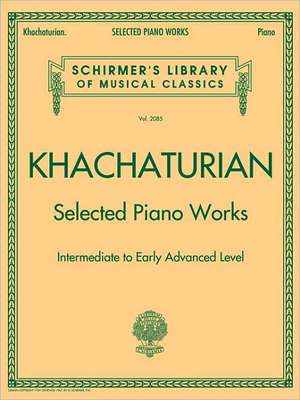 Selected Piano Works: Schirmer Library of Classics Volume 2085 de Aram Khachaturian