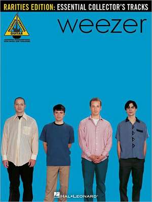 Weezer - Rarities Edition: Essential Collector's Tracks de Hal Leonard Publishing Corporation