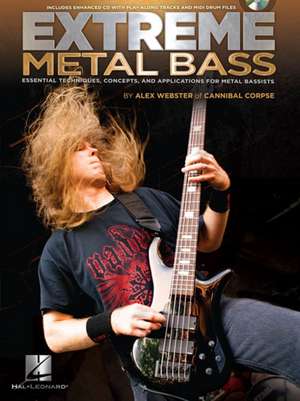 Extreme Metal Bass - Essential Techniques, Concepts, and Applications for Metal Bassists Book/Online Audio de Alex Webster