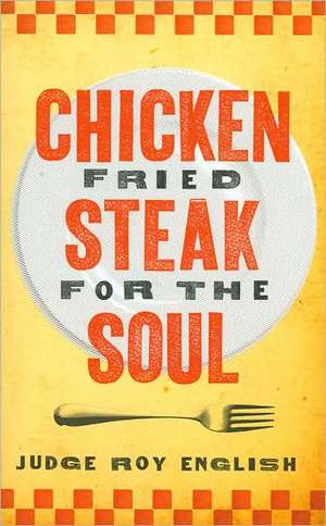 Chicken Fried Steak for the Soul de Roy English