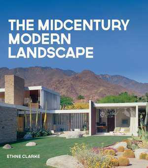 The Midcentury Modern Landscape de Ethne Clarke