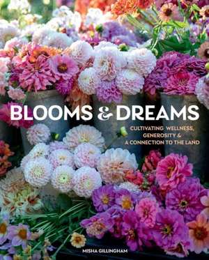 Blooms & Dreams de Misha Gillingham