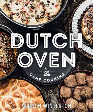 Dutch Oven Camp Cooking de Vernon Winterton