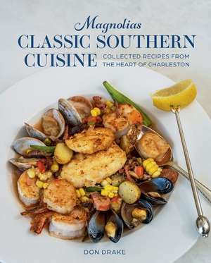 Magnolias Classic Southern Cuisine de Don Drake