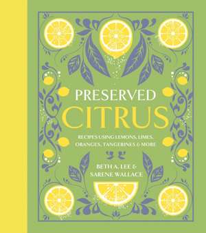 Preserved Citrus de Beth A Lee