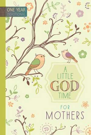 A Little God Time for Mothers de Broadstreet Publishing