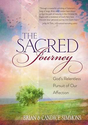 The Sacred Journey: God's Relentless Pursuit of Our Affection de Simmons Brian