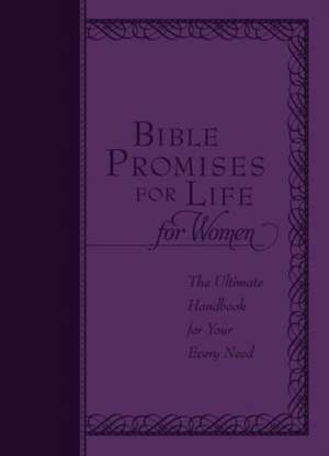 Bible Promises for Life for Women: The Ultimate Handbook for Your Every Need de Jeremy Bouma