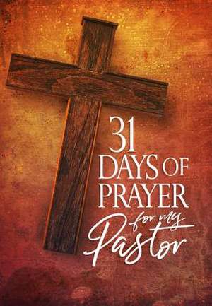 31 Days of Prayer for My Pastor de The Great Commandment Network