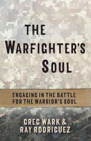 The Warfighter's Soul de Greg Wark