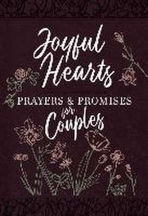 Joyful Hearts - Prayers & Promises for Couples de Broadstreet Publishing Group Llc