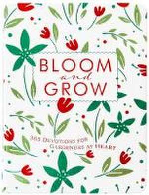 Bloom and Grow de Laurie V Soileau