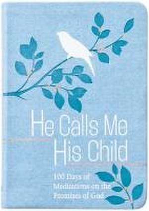 He Calls Me His Child de Marie Chapian