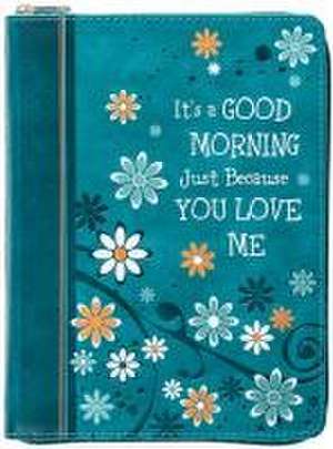 It's a Good Morning Just Because You Love Me de Broadstreet Publishing Group Llc