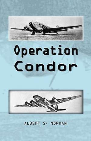 Operation Condor de Albert Norman