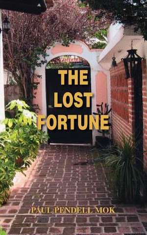 The Lost Fortune de Paul Pendell Mok