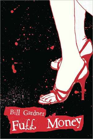 Full Money de Bill Gardner