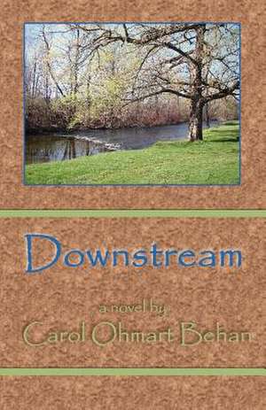 Downstream de Carol Ohmart Behan