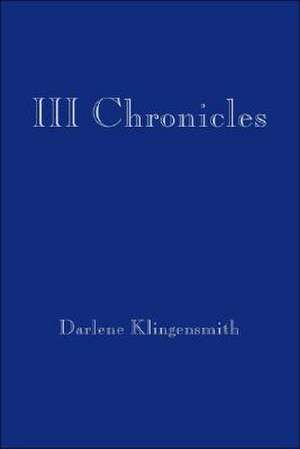 III Chronicles de Darlene Klingensmith