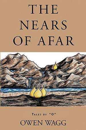 The Nears of Afar de Owen Wagg