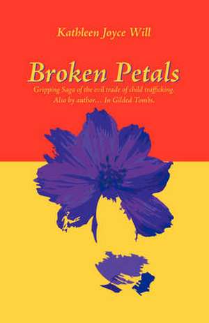 Broken Petals de Kathleen Joyce Will