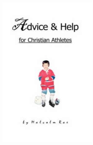 Advice & Help for Christian Athletes de Malcom Rae