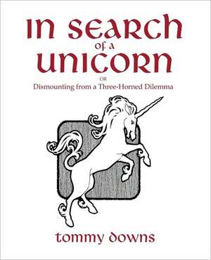 In Search of a Unicorn de Downs Tommy Downs