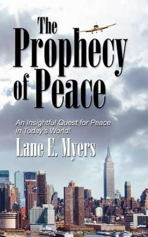 The Prophecy of Peace de Lane E. Myers