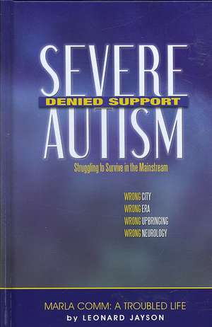 Severe Autism, Denied Support de Leonard Jayson