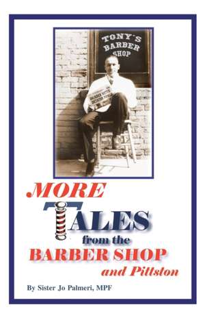 More Tales from the Barber Shop and Pittston de Sister Jo Palmeri Mpf