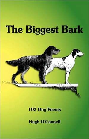 The Biggest Bark de Hugh O'Connell