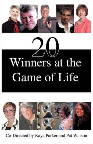 20 Winners at the Game of Life de Kaye Parker