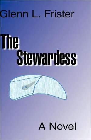 The Stewardess de Glenn L. Frister