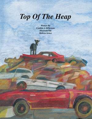 Top of the Heap de Cynthia A. Ditaranto