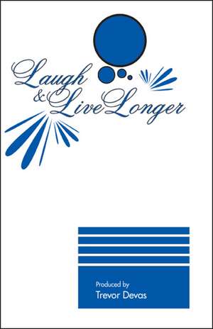 Laugh & Live Longer de Trevor Devas