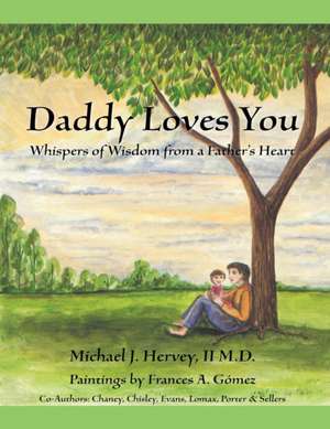 Daddy Loves You de Hervey II M. D., Michael J.