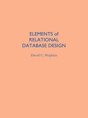 Elements of Relational Database Design de David C. Hopkins