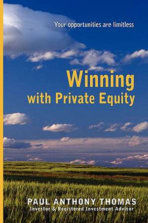 Winning with Private Equity de Paul Anthony Thomas