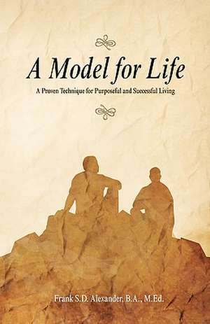 A Model for Life de Frank Sd Alexander