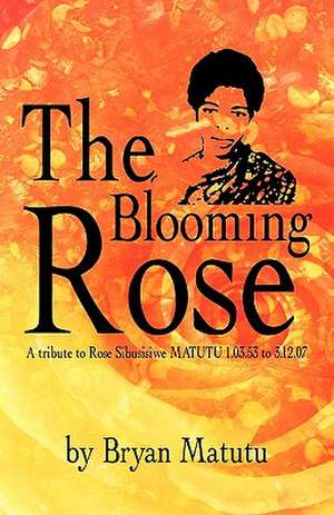 The Blooming Rose de Bryan Matutu