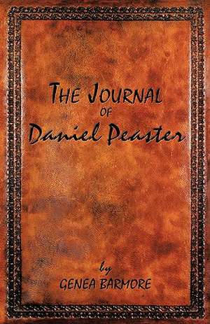 The Journal of Daniel Peaster de Genea Barmore