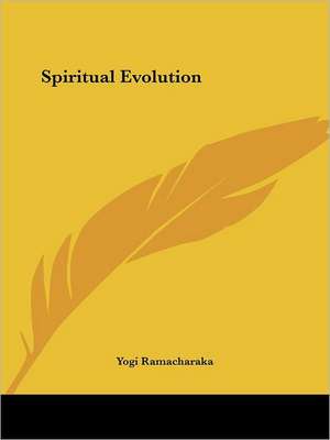 Spiritual Evolution de Ramacharaka Yogi