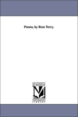 Poems, by Rose Terry. de Rose Terry Cooke