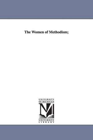 The Women of Methodism; de Abel Stevens