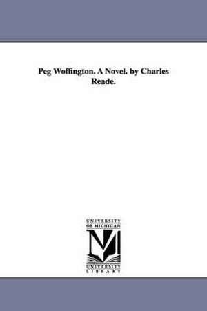 Peg Woffington. a Novel. by Charles Reade. de Charles Reade