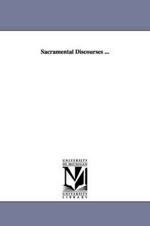 Sacramental Discourses ... de James W. (James Waddel) Alexander