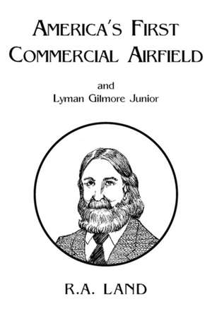 America's First Commercial Airfield de R. a. Land