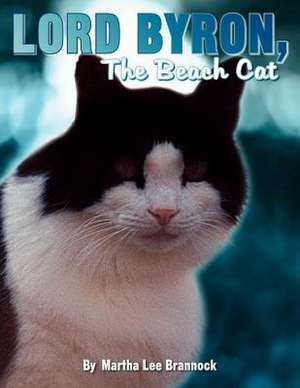 Lord Byron, the Beach Cat de Martha Lee Brannock